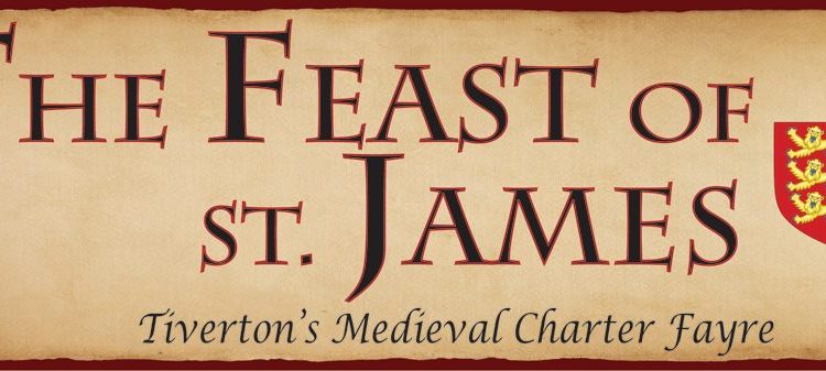 Tiverton’s Medieval Fayre – The Feast of St James – Saturday 14th July 2018